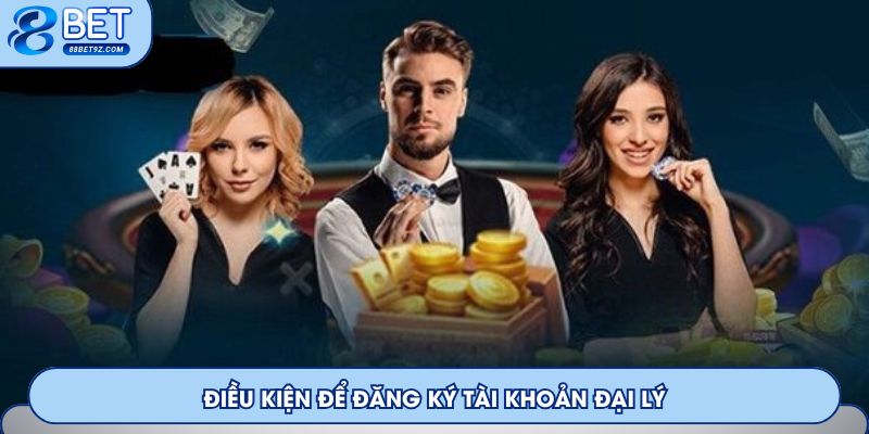 Điều kiện để đăng ký tài khoản đại lý