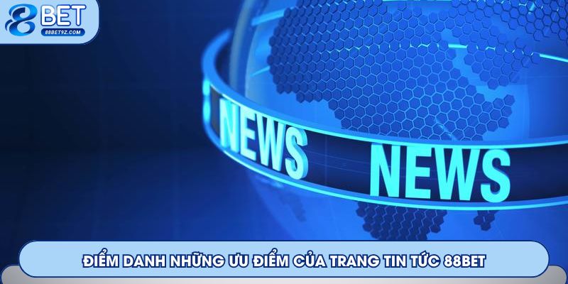 Điểm danh những ưu điểm của trang tin tức