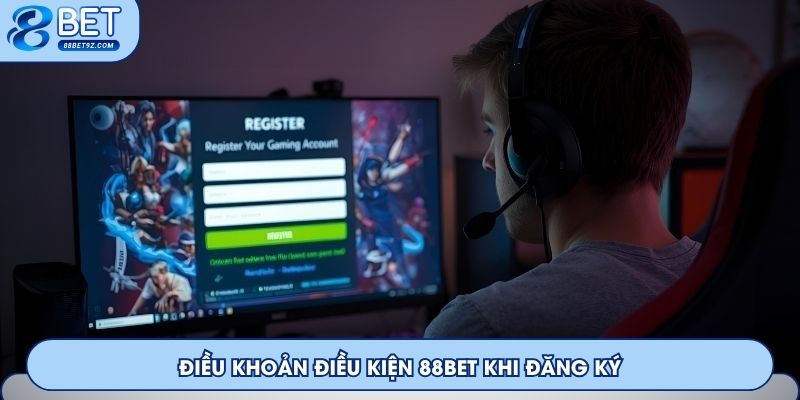 Điều khoản điều kiện 88Bet khi đăng ký
