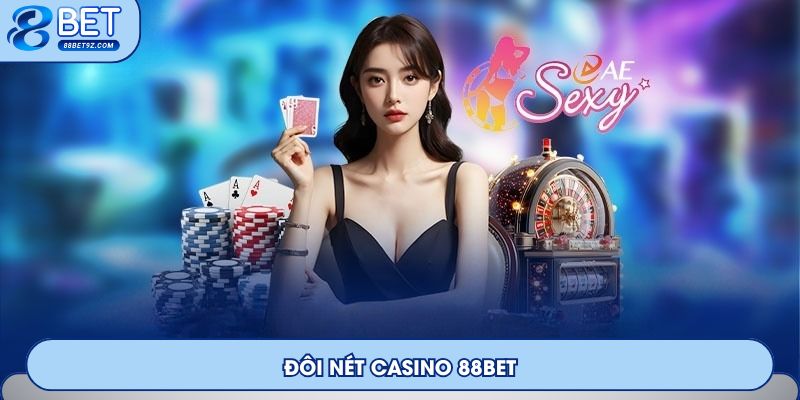 Đôi nét casino 88Bet