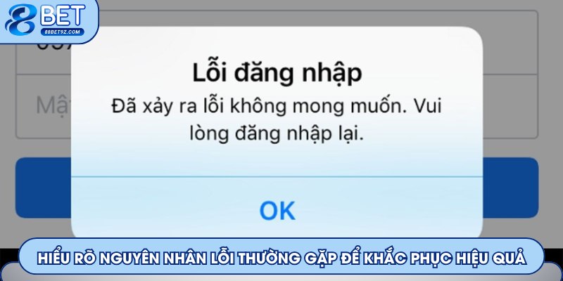 Hiểu rõ nguyên nhân lỗi thường gặp để khắc phục hiệu quả