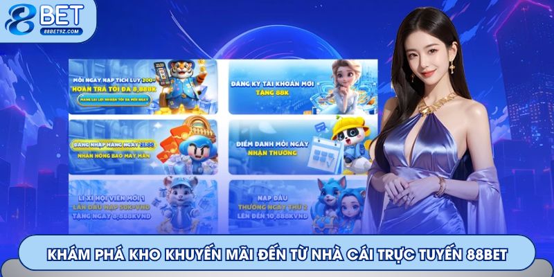 Khám phá kho khuyến mãi đến từ nhà cái trực tuyến 88Bet