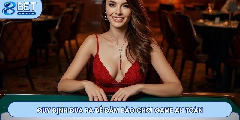 Quy định đưa ra để đảm bảo chơi game an toàn